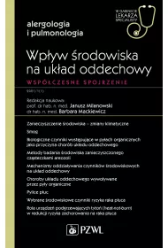 Wpyw rodowiska na ukad oddechowy. Wspczesne spojrzenie. Alergologia i pulmonologia. W gabinecie lekarza specjalisty