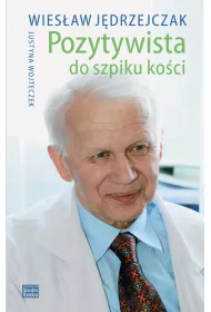 Pozytywista do szpiku ko�ci