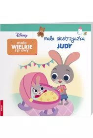 Disney Maluch Ma�e Wielkie Spraw. Ma�a siostrzyczka Judy GRO-9115
