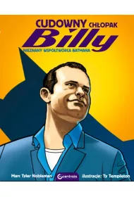Cudowny chopak Billy. Nieznany wsptwrca Batmana