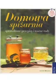 Domowa spiarnia. Sprawdzone przepisy i wane rady