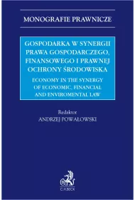 eBook Gospodarka w synergii prawa gospodarczego finansowego i prawnej ochrony rodowiska. Economy in the synergy of economic financial and enviromental law pdf