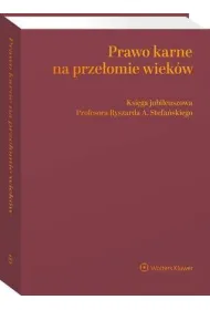 eBook Prawo karne na przeomie wiekw. Ksiga jubileuszowa Profesora Ryszarda A. Stefaskiego pdf
