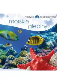 Muzyka relaksacyjna. Morskie gbiny CD