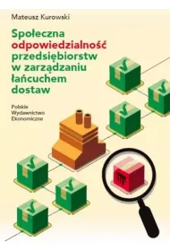 Spo�eczna odpowiedzialno�� przedsi�biorstw w zarz�dzaniu �a�cuchem dostaw