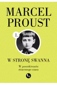 W stron� Swanna. W poszukiwaniu straconego czasu. Tom 1