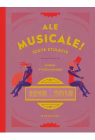 Ale musicale! Z�ote stulecie 1918-2018