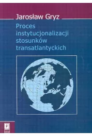 Proces instytucjonalizacji stosunkw transatlantyckich