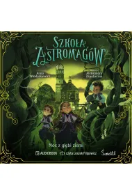 Audiobook Moc z g��bi ziemi. Szko�a Astromag�w. Tom 4 mp3