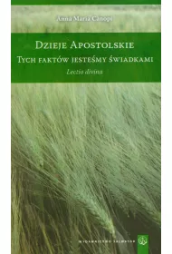 Dzieje Apostolskie. Tych fakt�w jeste�my �wiadkami