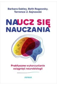Naucz si� nauczania. Praktyczne wykorzystanie osi�gni�� neurobiologii