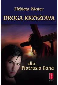 Droga Krzy�owa dla Piotrusia Pana/ dla Wendy