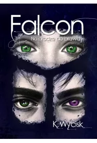 Na drodze do prawdy. Falcon. Tom 3