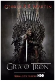 Gra o tron.Pie�� Lodu i Ognia. Tom 1 Wydanie filmowe