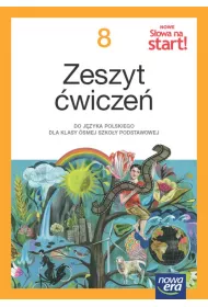 NOWE Sowa na start! 8. Zeszyt wicze do jzyka polskiego dla klasy smej szkoy podstawowej