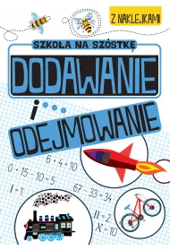 Dodawanie i odejmowanie. Szko�a na sz�stk�