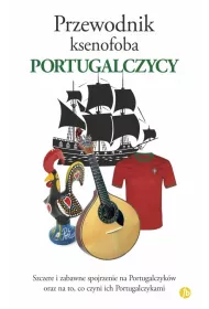 Portugalczycy. Przewodnik ksenofoba