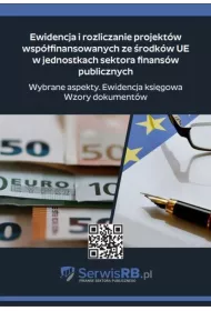 eBook Ewidencja i rozliczanie projektw wspfinansowanych ze rodkw UE w jednostkach sektora finansw publicznych. Wybrane aspekty. Ewidencja ksigowa. Wzory dokumentw pdf mobi epub