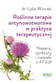 Ro�linne terapie antynowotworowe w praktyce terapeutycznej napary tynktury i nalewki z 47 zi�