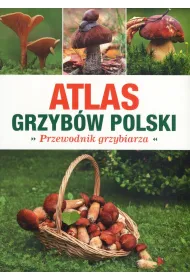 Atlas Grzyb�w Polski. Poradnik Grzybiarza
