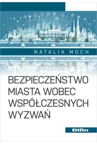 Bezpiecze�stwo miasta wobec wsp�czesnych wyzwa�