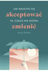 eBook Jak nauczy si akceptowa to, czego nie mona zmieni mobi epub