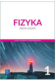 Fizyka. Zbir zada. Liceum i technikum. Klasa 1. Zakres rozszerzony. Szkoa ponadpodstawowa