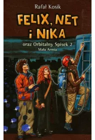 Felix, Net i Nika oraz Orbitalny Spisek 2. Ma�a Armia. Tom 6