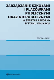 Zarz�dzanie szko�ami i plac�wkami publicznymi oraz niepublicznymi w �wietle reformy systemu edukacji