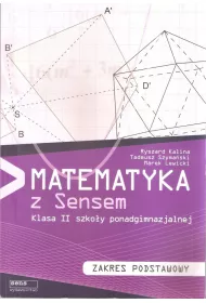 Matematyka z Sensem. Klasa II szko�y ponadgimnazjalnej. Zakres podstawowy