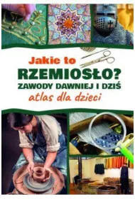 Atlas dla dzieci. Jakie to rzemios�o?