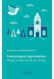 Fascynuj�ce zaproszenie. Msza �wi�ta krok po kroku