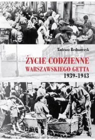 ycie codzienne warszawskiego getta 1939-1943