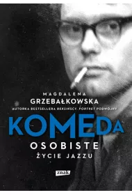 Komeda. Osobiste ycie jazzu