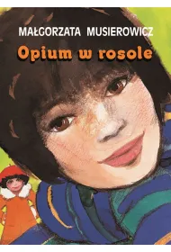 Opium w rosole. Je�ycjada. Tom 5