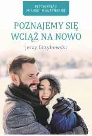 Poznajemy si� wci�� na nowo