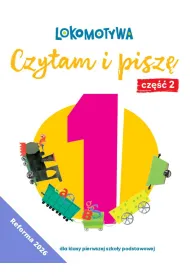 Lokomotywa 1 Czytam i pisz� �wiczenia cz 2 EDYCJA 2026
