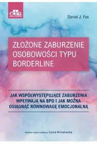 Z�o�one zaburzenie osobowo�ci typu borderline. Jak wsp�wyst�puj�ce zaburzenia wp�ywaj� na BPD i jak mo�na osi�gn�� r�wnowag� emocjonaln�