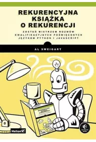 Rekurencyjna ksi��ka o rekurencji. Zosta� mistrzem rozm�w kwalifikacyjnych po�wi�conych j�zykom Python i JavaScript