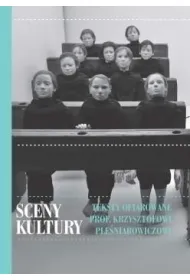 Sceny kultury. Teksty ofiarowane...