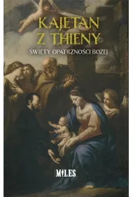 Kajetan z Thieny. �wi�ty Opatrzno�ci Bo�ej. Modlitewnik