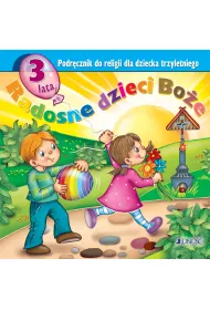Radosne dzieci Boe. Podrcznik do religii dla dziecka trzyletniego