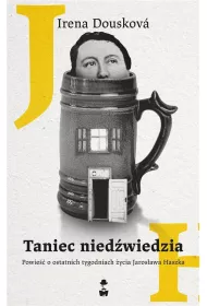 Taniec nied�wiedzia. Powie�� o ostatnich tygodniach �ycia Jaros�awa Haszka