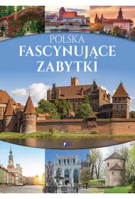 Polska. Fascynuj�ce zabytki