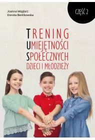 Trening Umiejtnoci Spoecznych dzieci i modziey. Cz 2