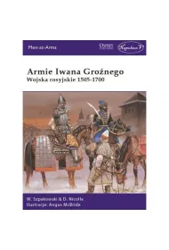 Armie Iwana Gro�nego. Wojsko rosyjskie 1505-1700