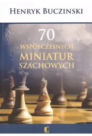 70 wsp�czesnych miniatur szachowych