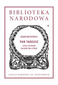 Pan Tadeusz, czyli ostatni zajazd na litwie. Biblioteka Narodowa