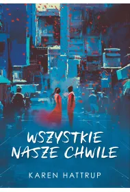 Wszystkie nasze chwile