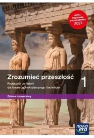 Zrozumie przeszo 1. Zakres rozszerzony. Podrcznik do historii dla liceum oglnoksztaccego i technikum